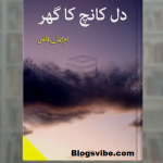 Dil Kanch Ka Ghar Urdu Novel By Umme Iman Qazi